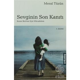 SEVGININ SON KANITI KIZIM BERIVAN İÇİN MÜCADELEM - MERAL TÜZÜN