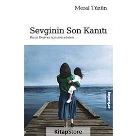 SEVGININ SON KANITI KIZIM BERIVAN İÇİN MÜCADELEM - MERAL TÜZÜN