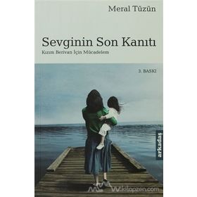 SEVGININ SON KANITI KIZIM BERIVAN İÇİN MÜCADELEM - MERAL TÜZÜN