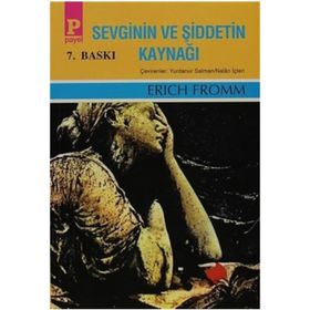 SEVGININ VE ŞİDDETİN KAYNAĞI - ERICH FROMM