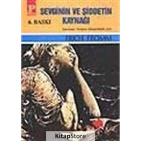 SEVGININ VE ŞİDDETİN KAYNAĞI - ERICH FROMM
