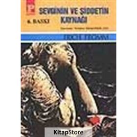 SEVGININ VE ŞİDDETİN KAYNAĞI - ERICH FROMM