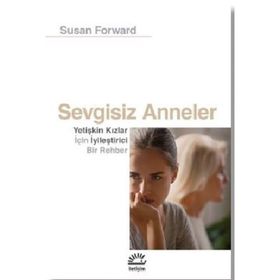 Sevgisiz Anneler - Susan Forwad