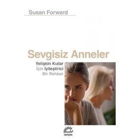 Sevgisiz Anneler - Susan Forwad