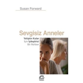 Sevgisiz Anneler - Susan Forward