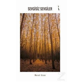 Sevgisiz Sevgiler - Murat Uzun