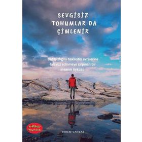 Sevgisiz Tohumlar da Çimlenir - Ekrem Canbaz