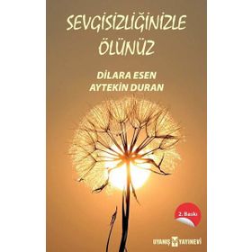 Sevgisizliğinizle Ölünüz - Aytekin Duran