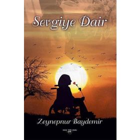 Sevgiye Dair - Zeynepnur Baydemir