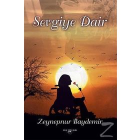 Sevgiye Dair - Zeynepnur Baydemir