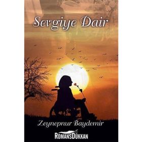 Sevgiye Dair - Zeynepnur Baydemir