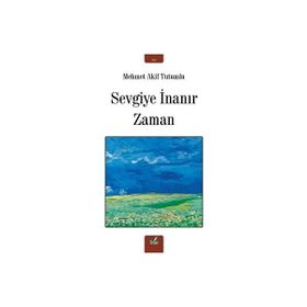Sevgiye İnanır Zaman - Mehmet Akif Tutumlu