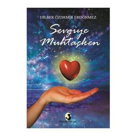 Sevgiye Muhtaçken - Dilber Özdemir Erdönmez