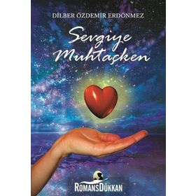 Sevgiye Muhtaçken - Dilber Özdemir Erdönmez
