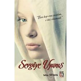 SEVGIYE UYANIŞ - SAFIYE ÇETINKAYA