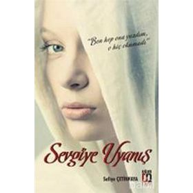 SEVGIYE UYANIŞ - SAFIYE ÇETINKAYA