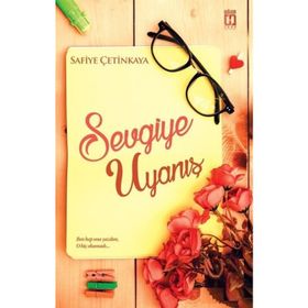 SEVGIYE UYANIŞ - SAFIYE ÇETINKAYA