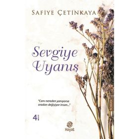 SEVGIYE UYANIŞ - SAFIYE ÇETINKAYA