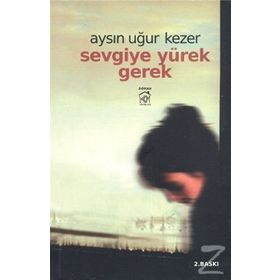 Sevgiye Yürek Gerek - Aysın Uğur Kezer