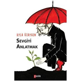Sevgiyi Anlatmak - Ayla Özaygen