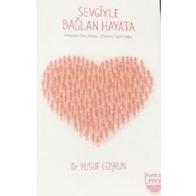 Sevgiyle Bağlan Hayata - Yusuf Coşkun