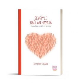 Sevgiyle Bağlan Hayata - Yusuf Coşkun