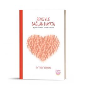 Sevgiyle Bağlan Hayata - Yusuf Coşkun