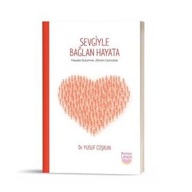 Sevgiyle Bağlan Hayata - Yusuf Coşkun