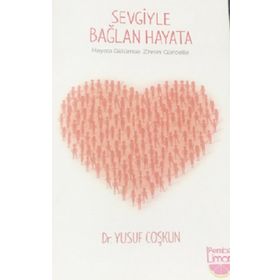 Sevgiyle Bağlan Hayata - Yusuf Coşkun