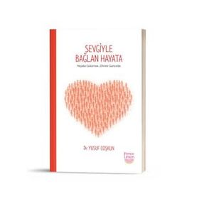 Sevgiyle Bağlan Hayata - Yusuf Coşkun