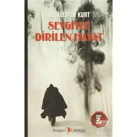 SEVGIYLE DIRILEN HAYAT - CELALETTIN KURT