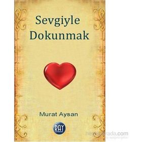 Sevgiyle Dokunmak - Murat Aysan
