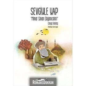 Sevgiyle Yap - Mimar Sinan Söylenceleri