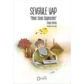 Sevgiyle Yap - Mimar Sinan Söylenceleri