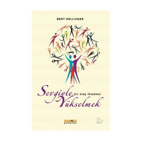 SEVGIYLE YÜKSELMEK - BERT HELLINGER