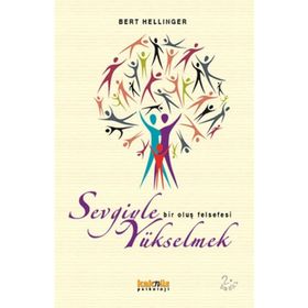 SEVGIYLE YÜKSELMEK - BERT HELLINGER