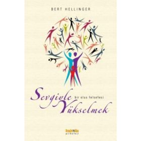 SEVGIYLE YÜKSELMEK - BERT HELLINGER