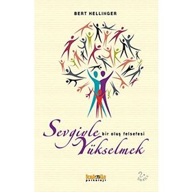 SEVGIYLE YÜKSELMEK - BERT HELLINGER
