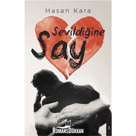Sevildiğine Say - Hasan Kara