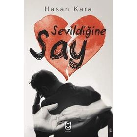 Sevildiğine Say - Hasan Kara