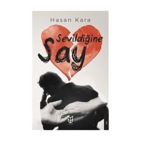 Sevildiğine Say - Hasan Kara