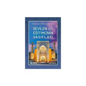 Sevilen Bir Eğitimcinin Vasıfları - Osman Nuri Topbaş