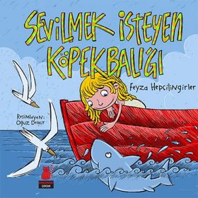Sevilmek İsteyen Köpekbalığı - Feyza Hepçilingirler