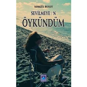 Sevilmeyen Öykündüm - Songül Bulut