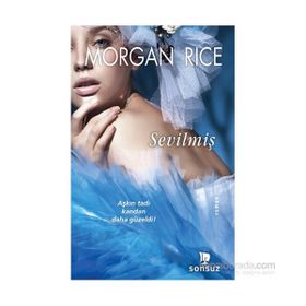 SEVİLMİŞ AŞKIN TADI KANDAN DAHA GÜZELDİ - MORGAN RICE