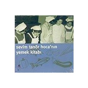 Sevim Tanör Hoca’nın Yemek Kitabı - Sevim Tanör