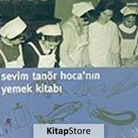 Sevim Tanör Hoca’nın Yemek Kitabı - Sevim Tanör