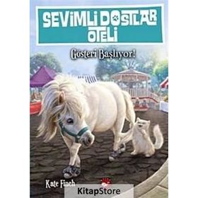 Sevimli Dostlar Oteli 4. Kitap Gösteri Başlıyor - Kate Finch