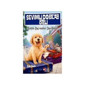 Sevimli Dostlar Oteli Bütün Hayvanlar Davetlidir! - Kate Finch