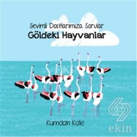 Sevimli Dostlarımıza Sorular Göldeki Hayvanlar - Işıl Erverdi